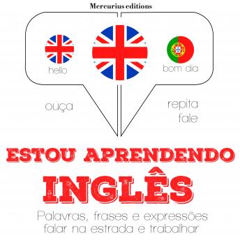 [Portuguese] - Estou aprendendo Inglês: Ouça, repita, fale: método de aprendizagem de línguas
