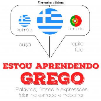 [Portuguese] - Estou aprendendo grego: Ouça, repita, fale: método de aprendizagem de línguas