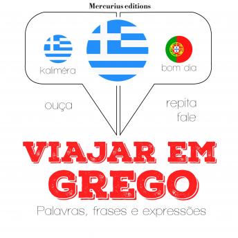 [Portuguese] - Viajar em grego: Ouça, repita, fale: método de aprendizagem de línguas