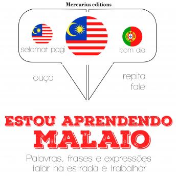 [Portuguese] - Estou aprendendo malaio: Ouça, repita, fale: método de aprendizagem de línguas