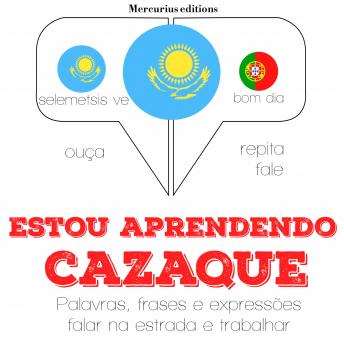 [Portuguese] - Estou aprendendo cazaque: Ouça, repita, fale: método de aprendizagem de línguas
