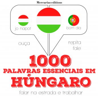 [Portuguese] - 1000 palavras essenciais em húngaro: Ouça, repita, fale: método de aprendizagem de línguas