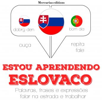 [Portuguese] - Estou aprendendo eslovaco: Ouça, repita, fale: método de aprendizagem de línguas