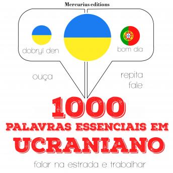 [Portuguese] - 1000 palavras essenciais em ucraniano: Ouça, repita, fale: método de aprendizagem de línguas