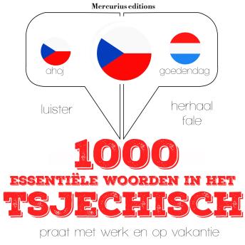 [Dutch; Flemish] - 1000 essentiële woorden in het Tsjechisch: Luister, herhaal, spreek: taalleermethode
