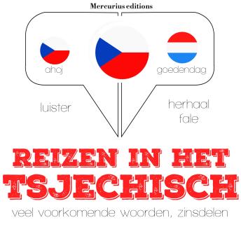 [Dutch; Flemish] - Reizen in het Tsjechisch: Luister, herhaal, spreek: taalleermethode