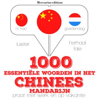[Dutch; Flemish] - 1000 essentiële woorden in het Chinees - Mandarijn: Luister, herhaal, spreek: taalleermethode