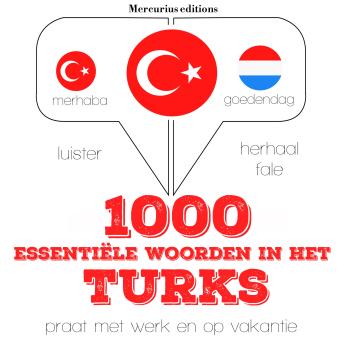 [Dutch; Flemish] - 1000 essentiële woorden in het Turks: Luister, herhaal, spreek: taalleermethode