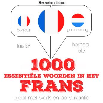 [Dutch; Flemish] - 1000 essentiële woorden in het Frans: Luister, herhaal, spreek: taalleermethode