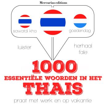 [Dutch; Flemish] - 1000 essentiële woorden in het Thais: Luister, herhaal, spreek: taalleermethode