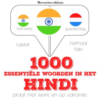 [Dutch; Flemish] - 1000 essentiële woorden in het Hindi: Luister, herhaal, spreek: taalleermethode