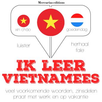 [Dutch; Flemish] - Ik leer Vietnamees: Luister, herhaal, spreek: taalleermethode