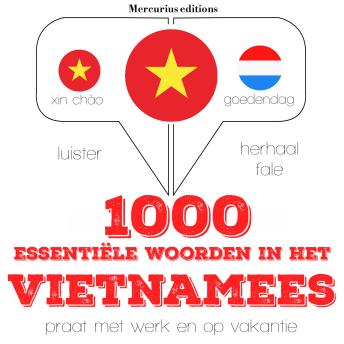 [Dutch; Flemish] - 1000 essentiële woorden in het Vietnamees: Luister, herhaal, spreek: taalleermethode