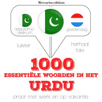[Dutch; Flemish] - 1000 essentiële woorden in het Urdu: Luister, herhaal, spreek: taalleermethode