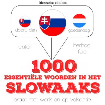 [Dutch; Flemish] - 1000 essentiële woorden in het Slowaaks: Luister, herhaal, spreek: taalleermethode