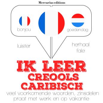 [Dutch; Flemish] - Ik leer Creools Caribisch: Luister, herhaal, spreek: taalleermethode