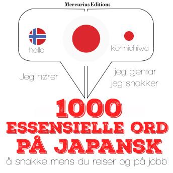 [Norwegian] - 1000 essensielle ord på japansk: Jeg hører, jeg gjentar, jeg snakker