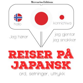 [Norwegian] - Reiser på japansk: Jeg hører, jeg gjentar, jeg snakker