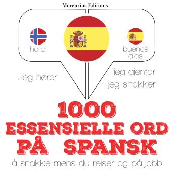 [Norwegian] - 1000 essensielle ord på spansk: Jeg hører, jeg gjentar, jeg snakker
