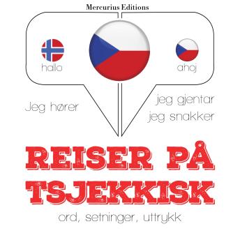 [Norwegian] - Reiser på tsjekkisk: Jeg hører, jeg gjentar, jeg snakker