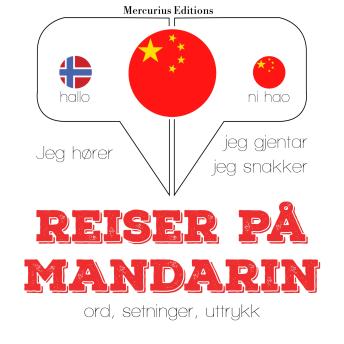 [Norwegian] - Reiser på Mandarin: Jeg hører, jeg gjentar, jeg snakker