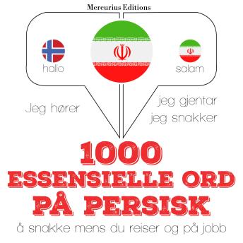 [Norwegian] - 1000 essensielle ord på persisk: Jeg hører, jeg gjentar, jeg snakker