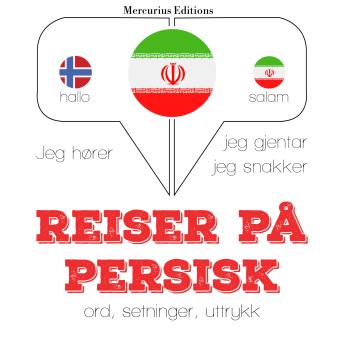 [Norwegian] - Reiser på persisk: Jeg hører, jeg gjentar, jeg snakker