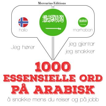 [Norwegian] - 1000 essensielle ord på arabisk: Jeg hører, jeg gjentar, jeg snakker