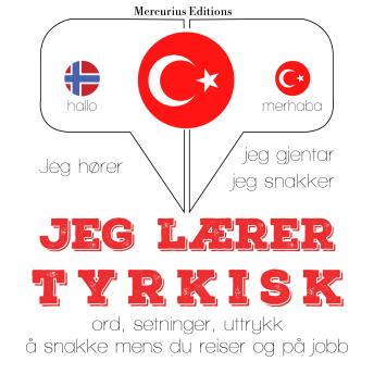 [Norwegian] - Jeg lærer tyrkisk: Jeg hører, jeg gjentar, jeg snakker
