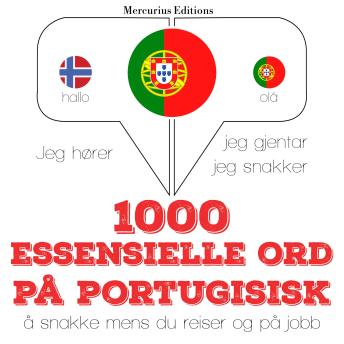 [Norwegian] - 1000 essensielle ord på portugisisk: Jeg hører, jeg gjentar, jeg snakker