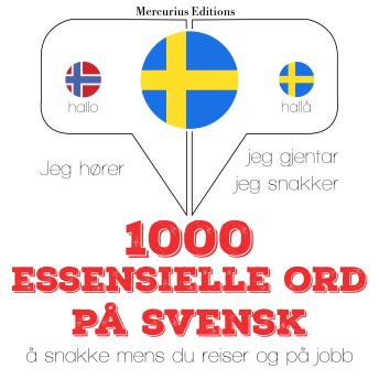 [Norwegian] - 1000 essensielle ord på svensk: Jeg hører, jeg gjentar, jeg snakker