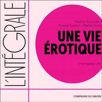 [French] - Une vie érotique, l'intégrale: Collection l'intégrale de...