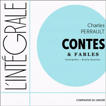 Charles Perrault, l'intégrale des contes et des fables: Collection l'intégrale de...