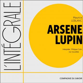 [French] - Arsène Lupin, l'intégrale des 36 nouvelles: Collection l'intégrale de...