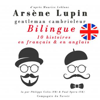 [French] - Arsène Lupin, gentleman cambrioleur, édition bilingue francais-anglais : 10 histoires en français, 5 histoires en anglais