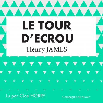 Le tour d'écrou - Henry James: Les classiques du fantastique, Audio book by Henry James