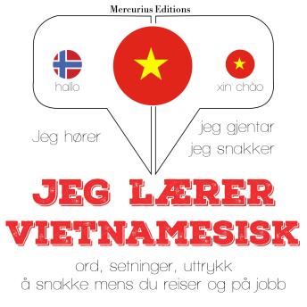 [Norwegian] - Jeg lærer vietnamesisk: Jeg hører, jeg gjentar, jeg snakker