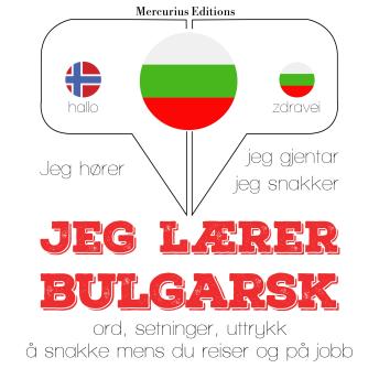 [Norwegian] - Jeg lærer bulgarsk: Jeg hører, jeg gjentar, jeg snakker