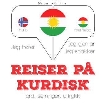 [Norwegian] - Reiser på kurdisk: Jeg hører, jeg gjentar, jeg snakker