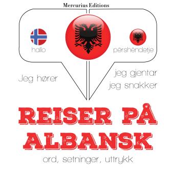 [Norwegian] - Reiser på albansk: Jeg hører, jeg gjentar, jeg snakker