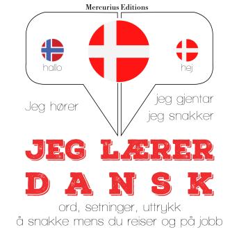 [Norwegian] - Jeg lærer dansk: Jeg hører, jeg gjentar, jeg snakker