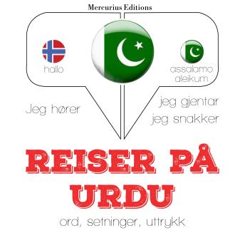 [Norwegian] - Reiser på Urdu: Jeg hører, jeg gjentar, jeg snakker