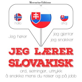 [Norwegian] - Jeg lærer slovakisk: Jeg hører, jeg gjentar, jeg snakker