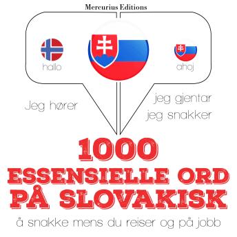 [Norwegian] - 1000 essensielle ord på slovakisk: Jeg hører, jeg gjentar, jeg snakker