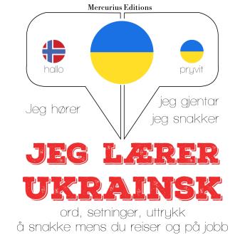 [Norwegian] - Jeg lærer ukrainsk: Jeg hører, jeg gjentar, jeg snakker