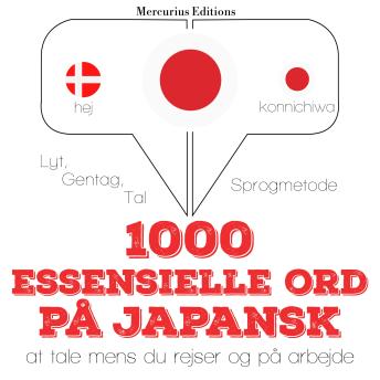 [Danish] - 1000 essentielle ord på japansk: Lyt, gentag, tal: sprogmetode