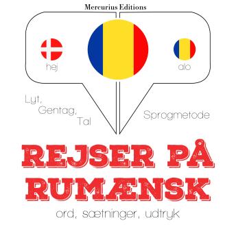 [Danish] - Rejser på rumænsk: Lyt, gentag, tal: sprogmetode