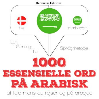 [Danish] - 1000 essentielle ord på arabisk: Lyt, gentag, tal: sprogmetode