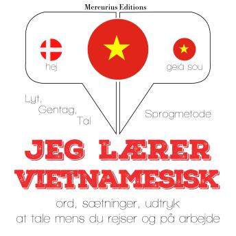 [Danish] - Jeg lærer vietnamesisk: Lyt, gentag, tal: sprogmetode