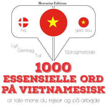 [Danish] - 1000 essentielle ord på vietnamesisk: Lyt, gentag, tal: sprogmetode